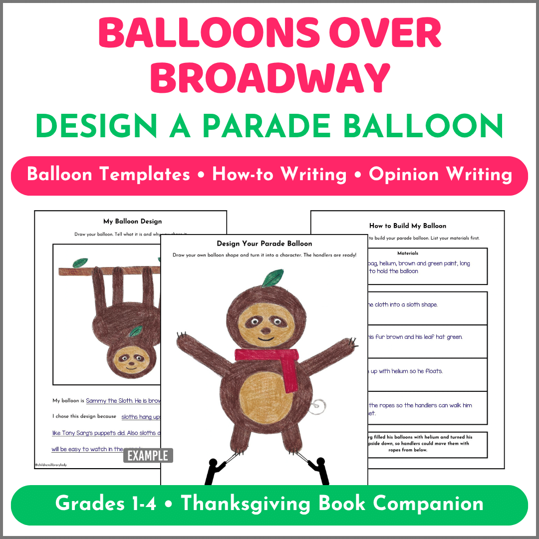 Balloons Over Broadway balloon template activity cover showing a sloth parade balloon drawn by a student, held by two handlers, with opinion and how-to writing pages behind it