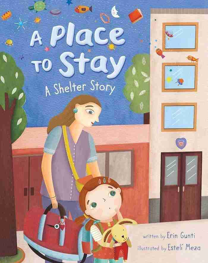 A Place to Stay: A Shelter Story by Erin Gunti