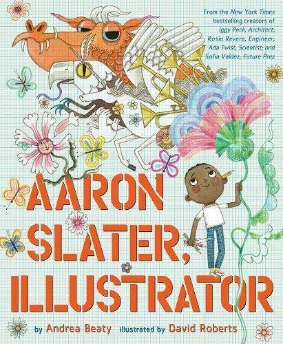 A young boy draws colorful flowers, a dragon, and musical instruments in the air with crayons. Perfect for fans of picture books about communication, "Aaron Slater, Illustrator" appears in bold orange letters, with author and illustrator credits below.