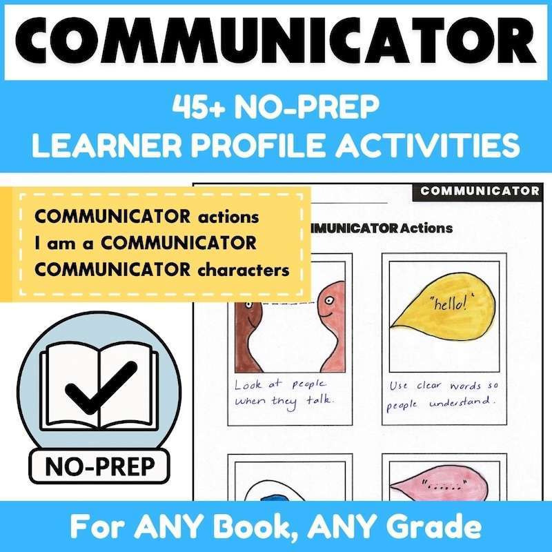 Educational resource cover featuring bold text "COMMUNICATOR," "45+ No-Prep Learner Profile Activities," and example activities inspired by picture books about communication with illustrated speech bubbles. Badge reads "No-Prep." Blue and yellow themed design.