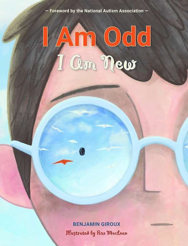 Book cover for "I Am Odd, I Am New" by Benjamin Giroux, illustrated by Roz Maclean. This standout among picture books about communication features a close-up of a child with glasses reflecting clouds, sky, and a bird. Title in bold red and white letters.