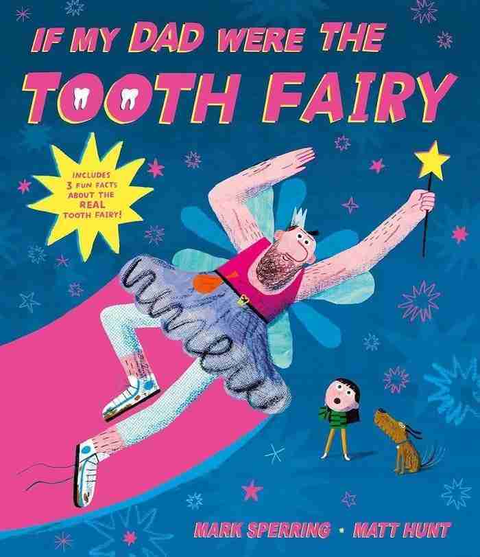Illustrated book cover titled "If My Dad Were the Tooth Fairy" by Mark Sperring and Matt Hunt. This delightful addition to books about fathers features a cartoon man dressed as a tooth fairy, with a child and a dog watching in amazement.