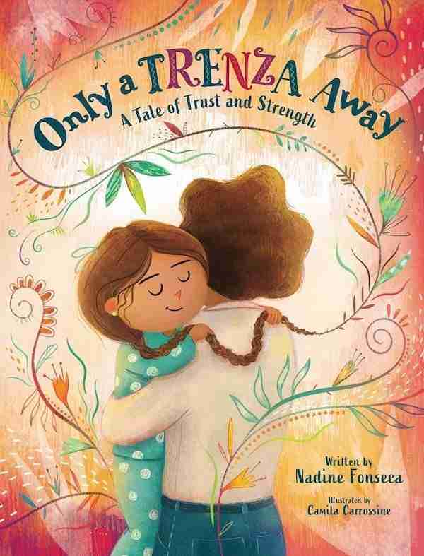 Illustration of a young girl with braided hair embracing a large, brown, bear-like creature; surrounded by colorful flowers and swirls, titled "only a trenza away".